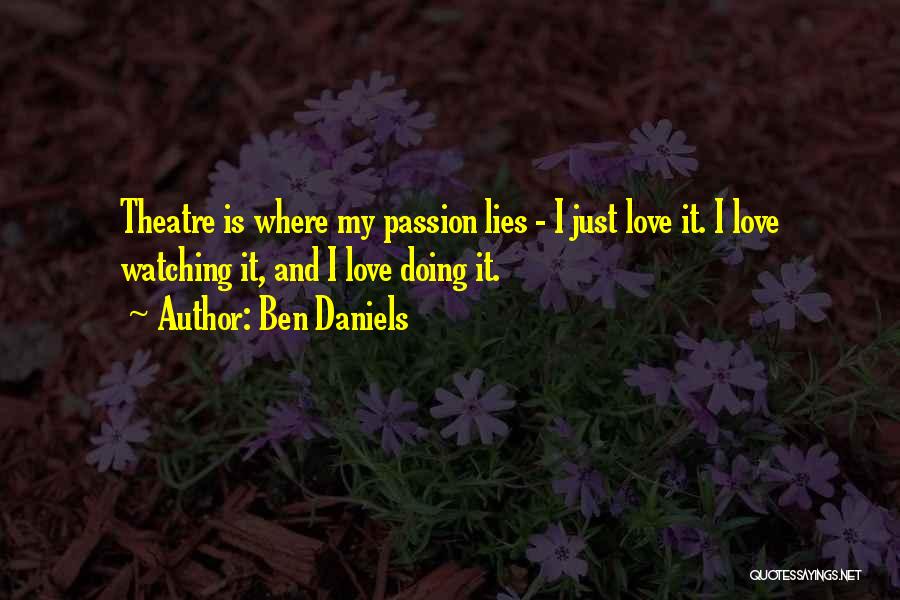 Ben Daniels Quotes 1725953