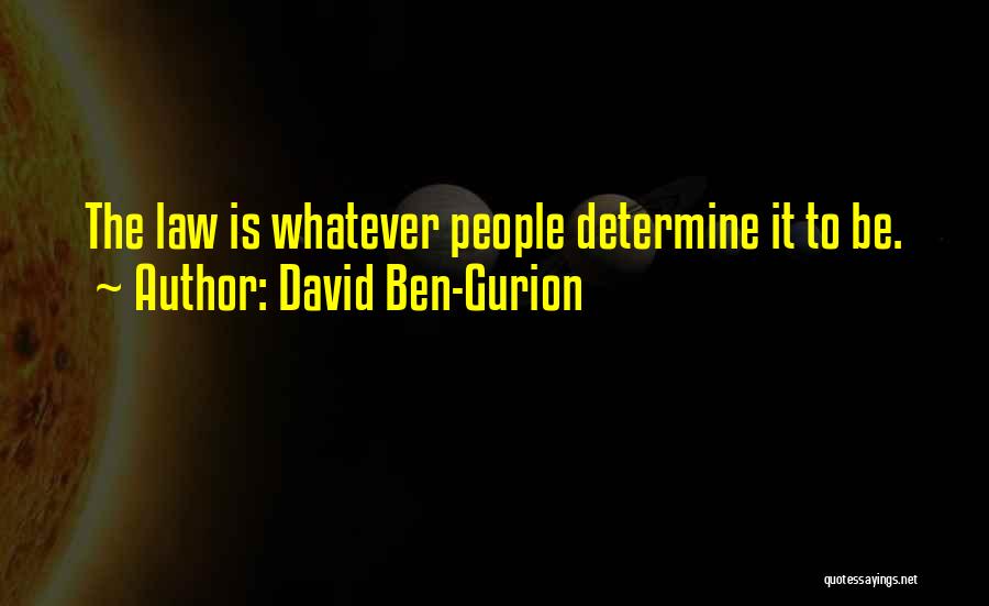 Ben David Quotes By David Ben-Gurion