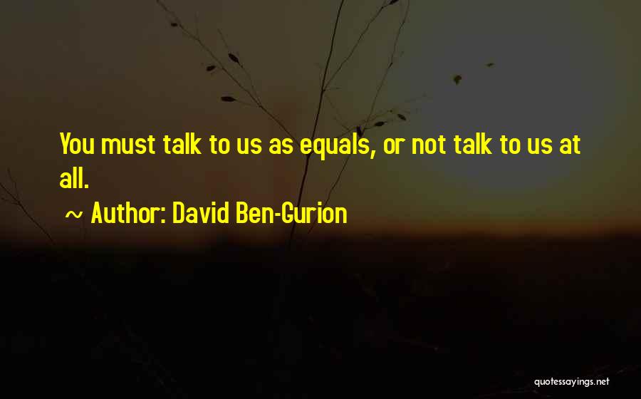 Ben David Quotes By David Ben-Gurion