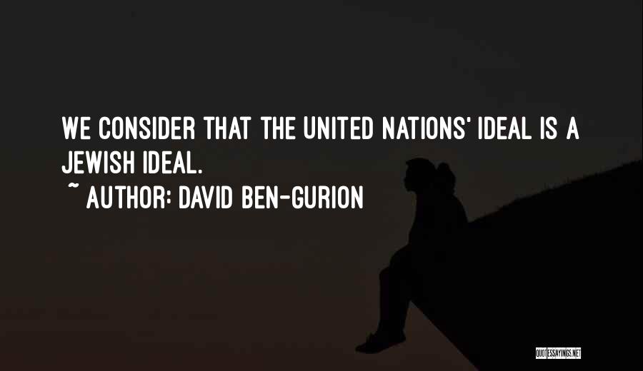 Ben David Quotes By David Ben-Gurion