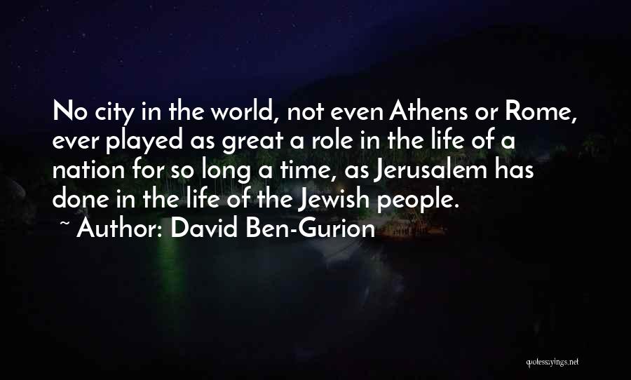 Ben David Quotes By David Ben-Gurion