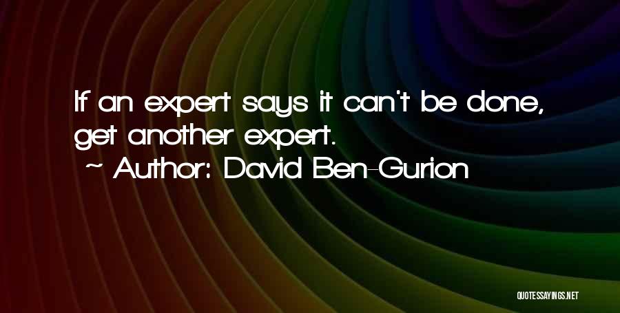 Ben David Quotes By David Ben-Gurion