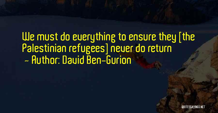 Ben David Quotes By David Ben-Gurion