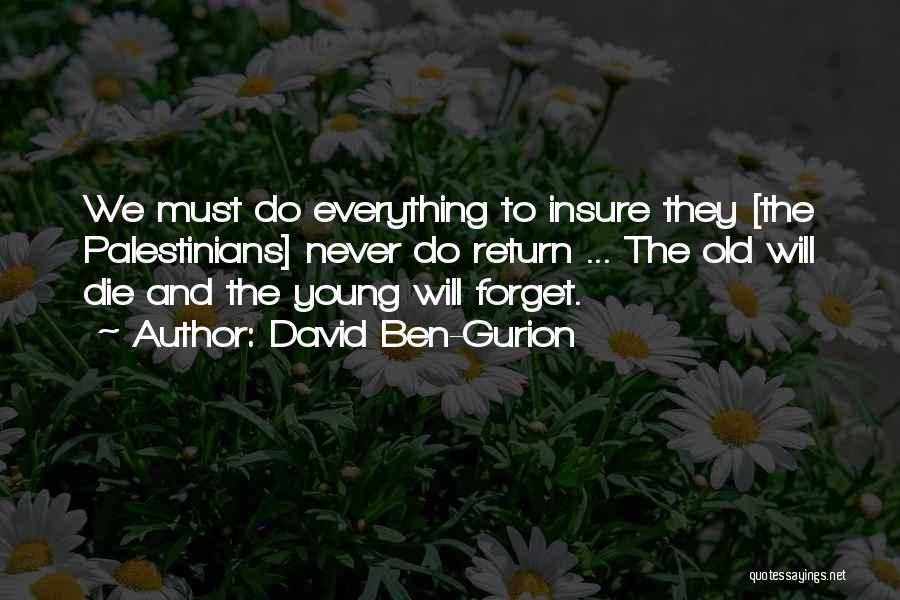 Ben David Quotes By David Ben-Gurion