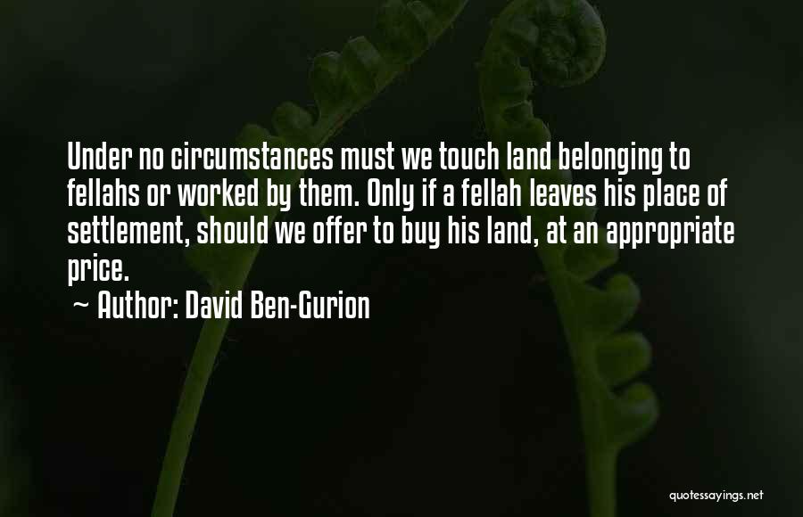 Ben David Quotes By David Ben-Gurion