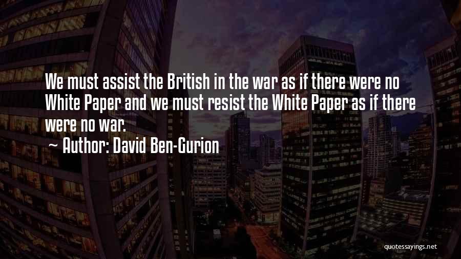 Ben David Quotes By David Ben-Gurion