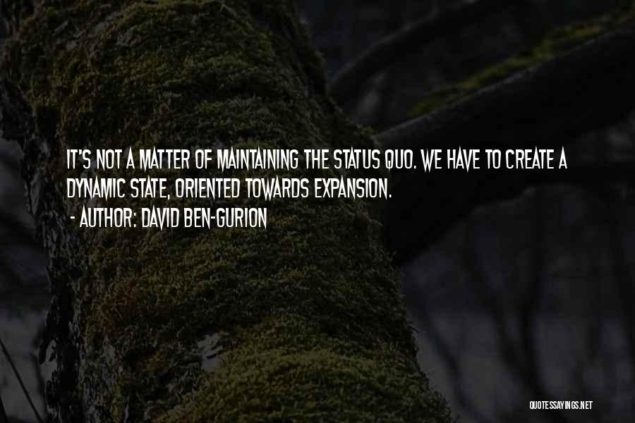 Ben David Quotes By David Ben-Gurion