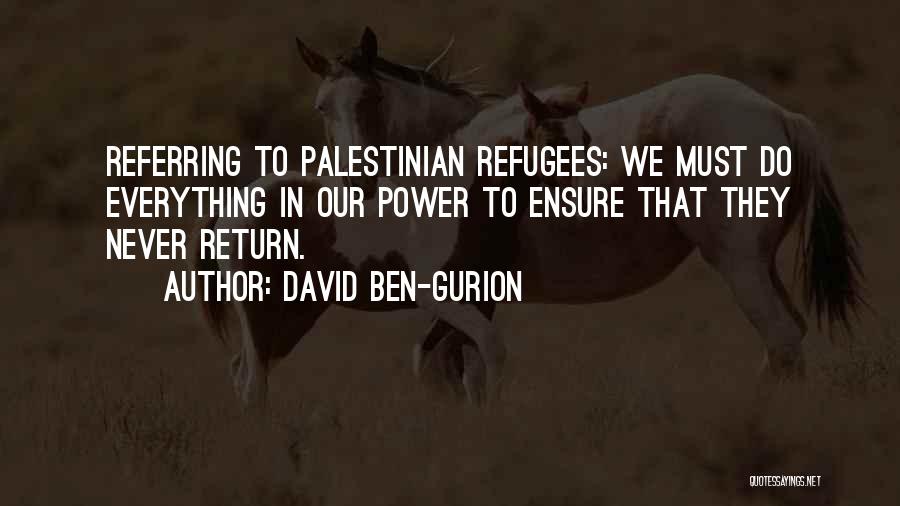 Ben David Quotes By David Ben-Gurion