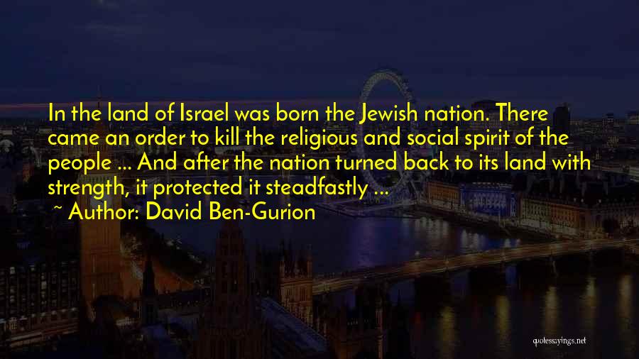 Ben David Quotes By David Ben-Gurion