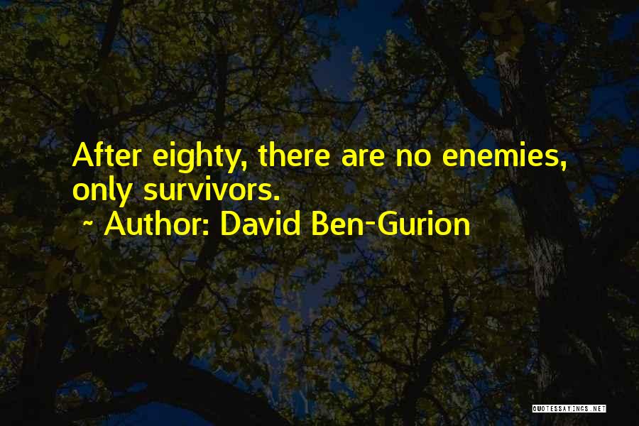 Ben David Quotes By David Ben-Gurion