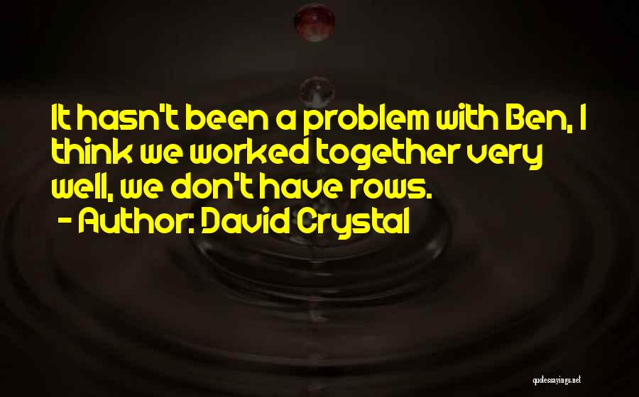 Ben David Quotes By David Crystal