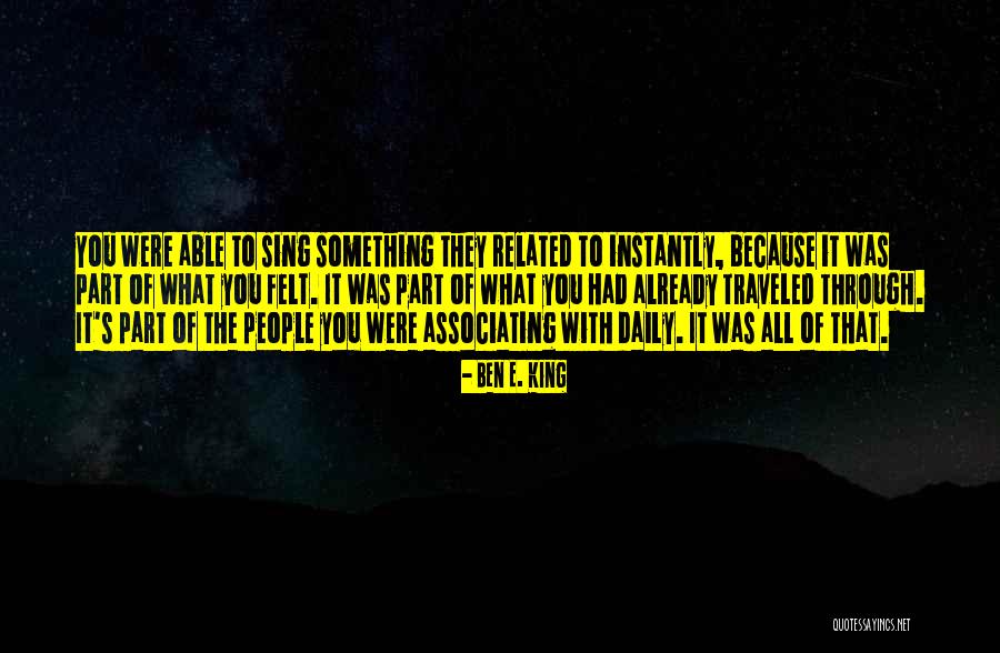 Ben E. King Quotes 1916522 Ben E. King Quotes 1916522