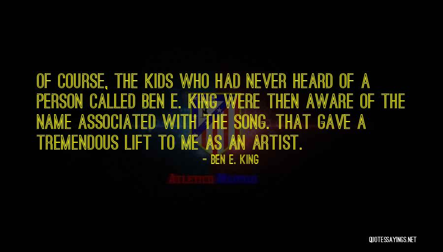 Ben E. King Quotes 2152750 Ben E. King Quotes 2152750