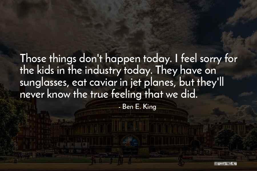 Ben E. King Quotes 344225 Ben E. King Quotes 344225