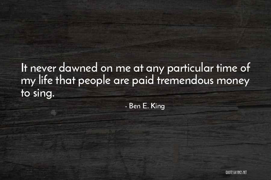 Ben E. King Quotes 416671 Ben E. King Quotes 416671