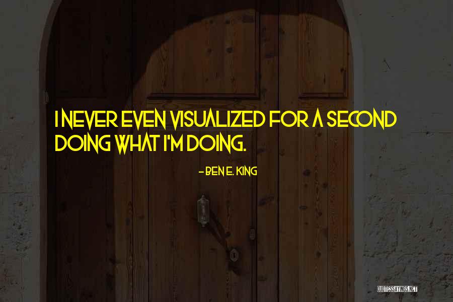 Ben E. King Quotes 786914 Ben E. King Quotes 786914