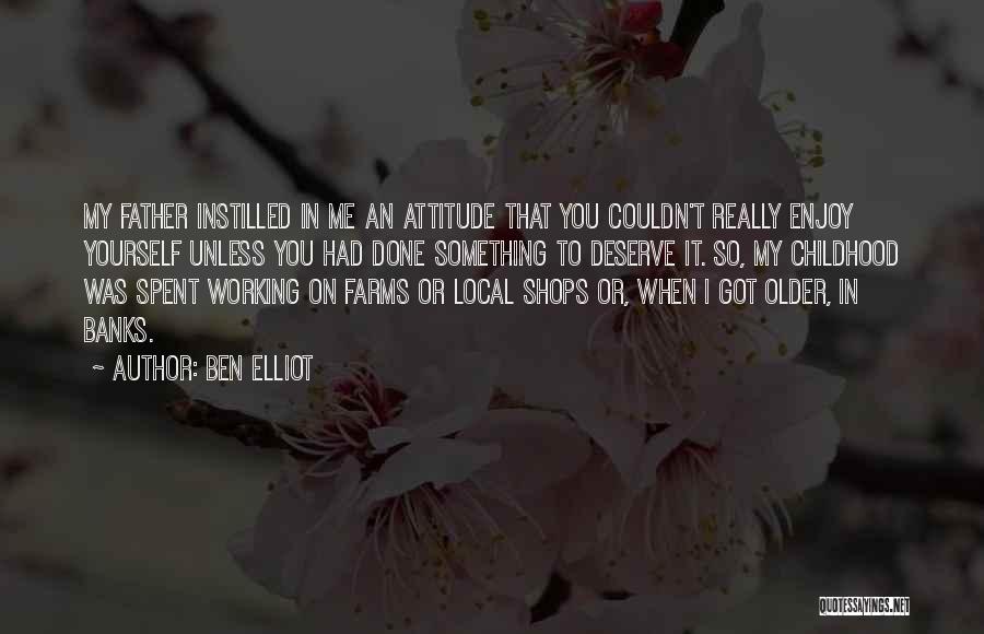 Ben Elliot Quotes 2114538