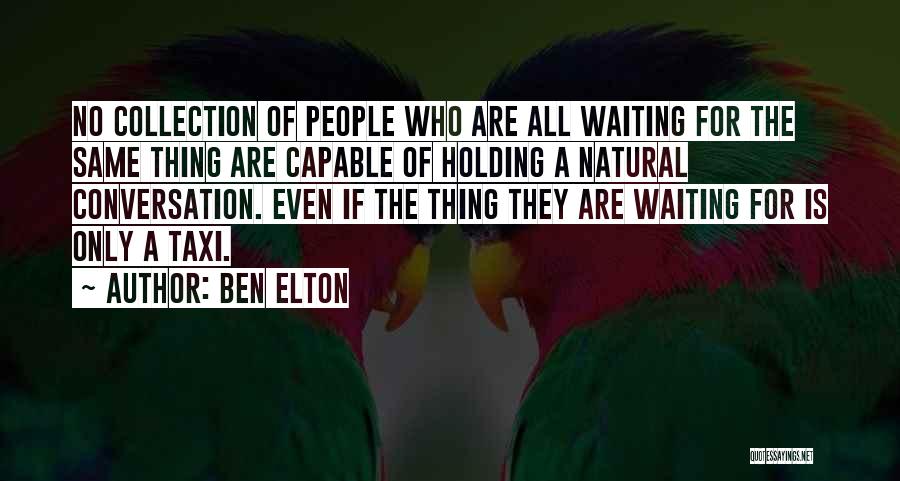 Ben Elton Quotes 761121