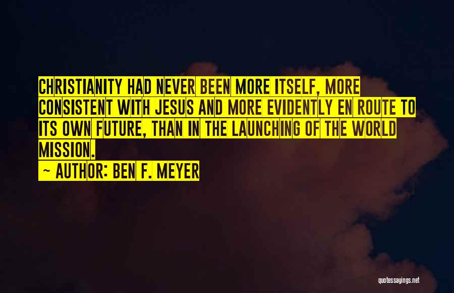 Ben F. Meyer Quotes 1973467