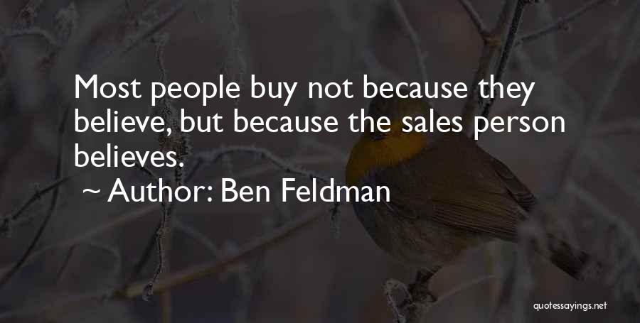 Ben Feldman Sales Quotes By Ben Feldman