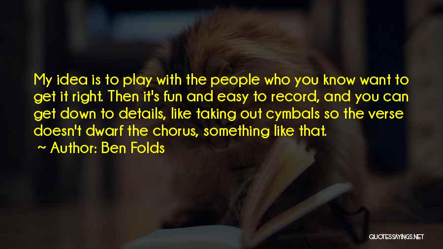 Ben Folds Quotes 1020786