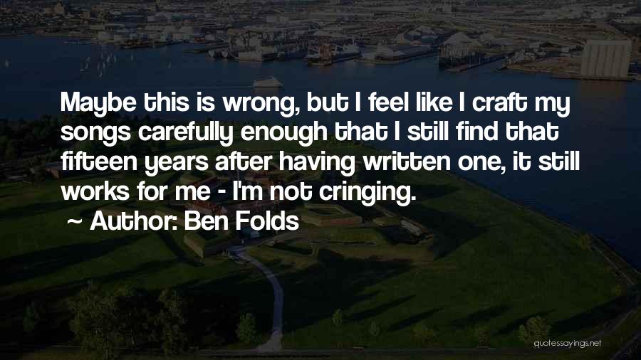 Ben Folds Quotes 1238941