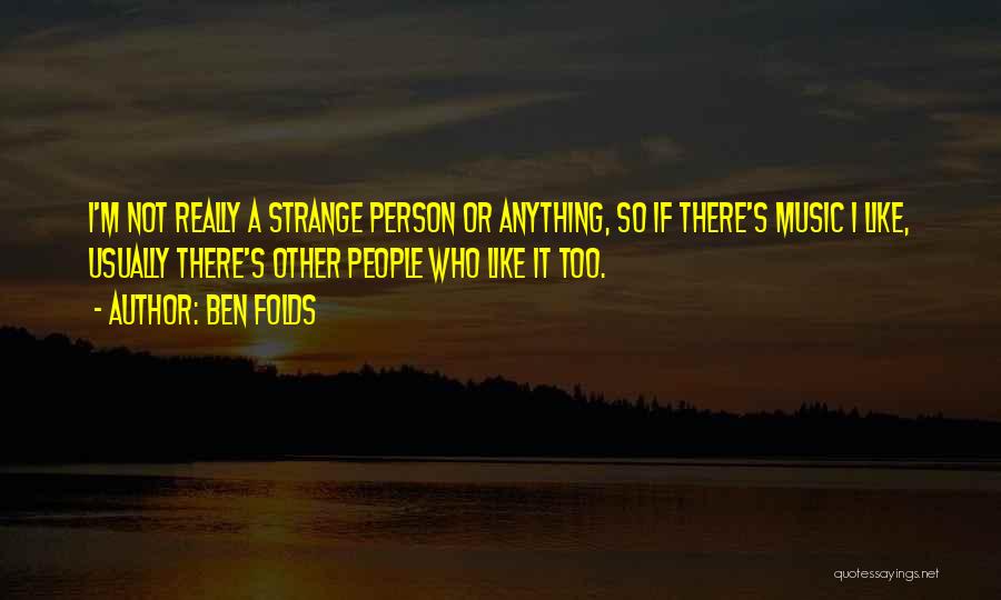 Ben Folds Quotes 1372768