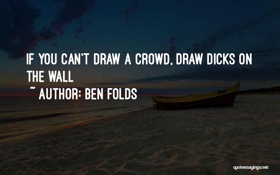 Ben Folds Quotes 167229