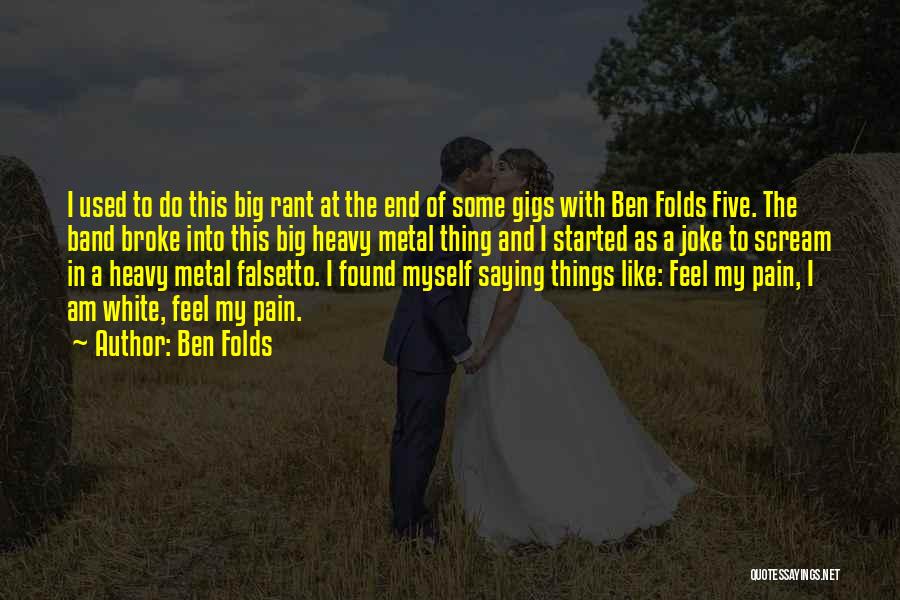 Ben Folds Quotes 1849478