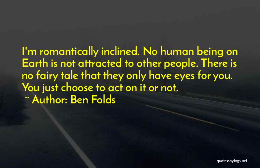 Ben Folds Quotes 661278
