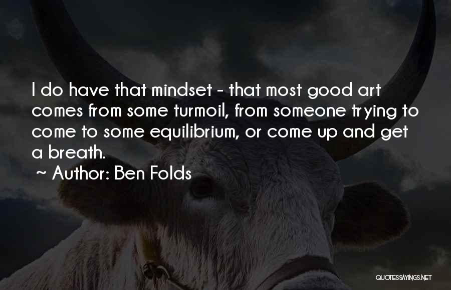 Ben Folds Quotes 723081