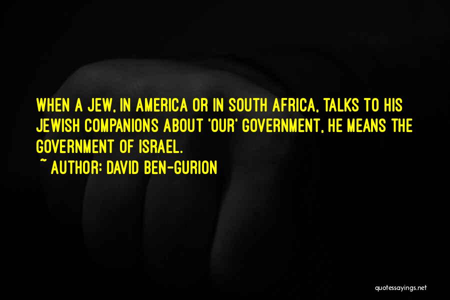 Ben Gurion Quotes By David Ben-Gurion