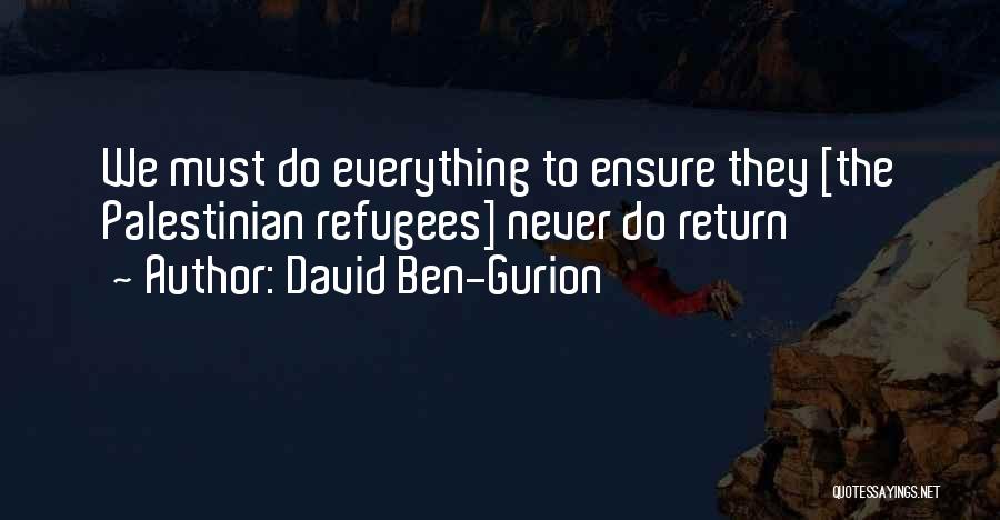 Ben Gurion Quotes By David Ben-Gurion