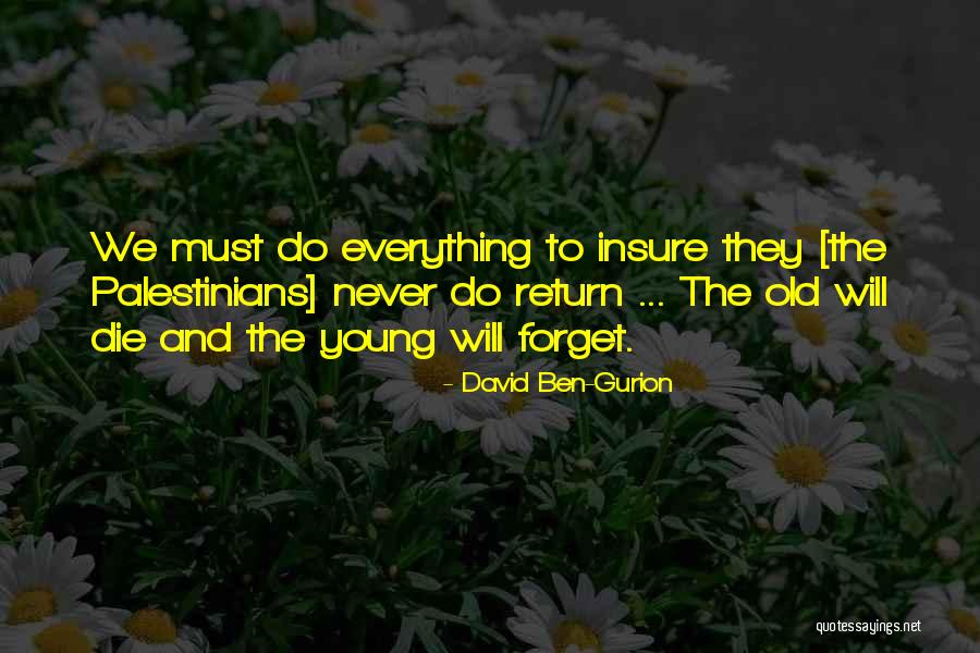 Ben Gurion Quotes By David Ben-Gurion