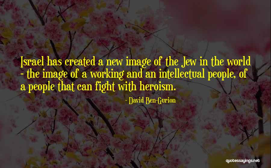 Ben Gurion Quotes By David Ben-Gurion