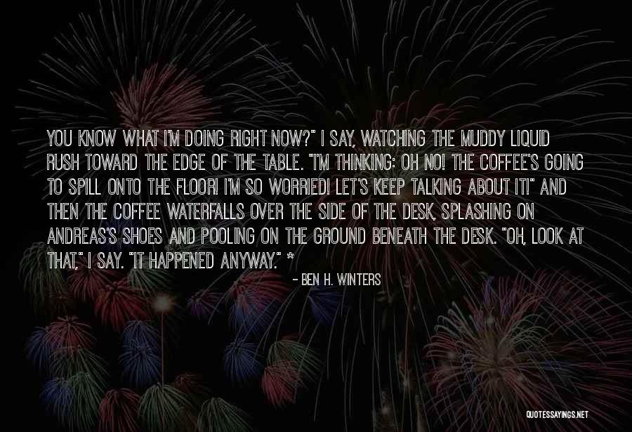 Ben H. Winters Quotes 873951 Ben H. Winters Quotes 873951