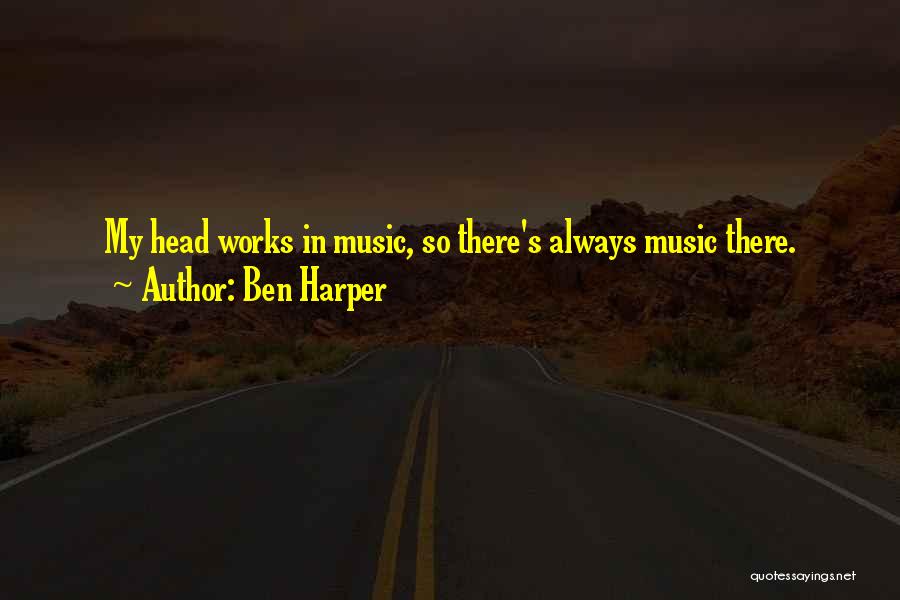 Ben Harper Music Quotes By Ben Harper