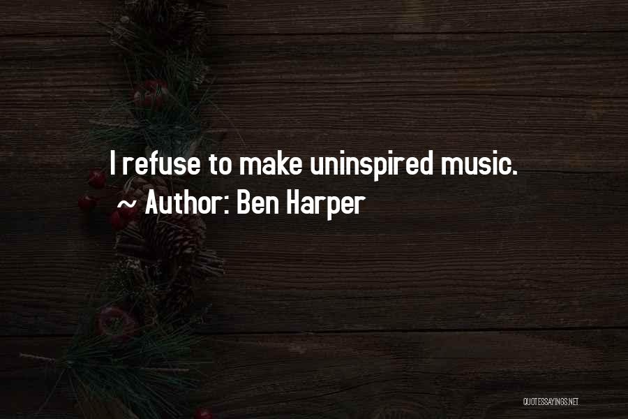 Ben Harper Music Quotes By Ben Harper