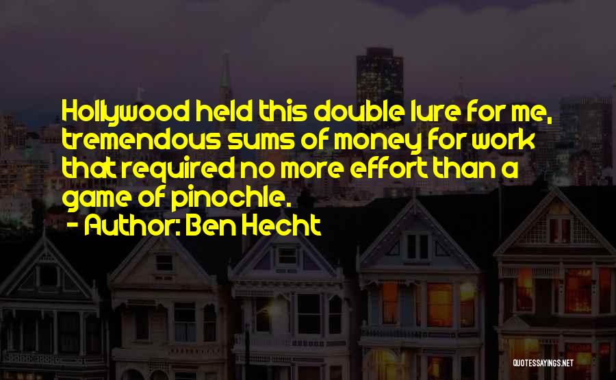 Ben Hecht Quotes 1160210