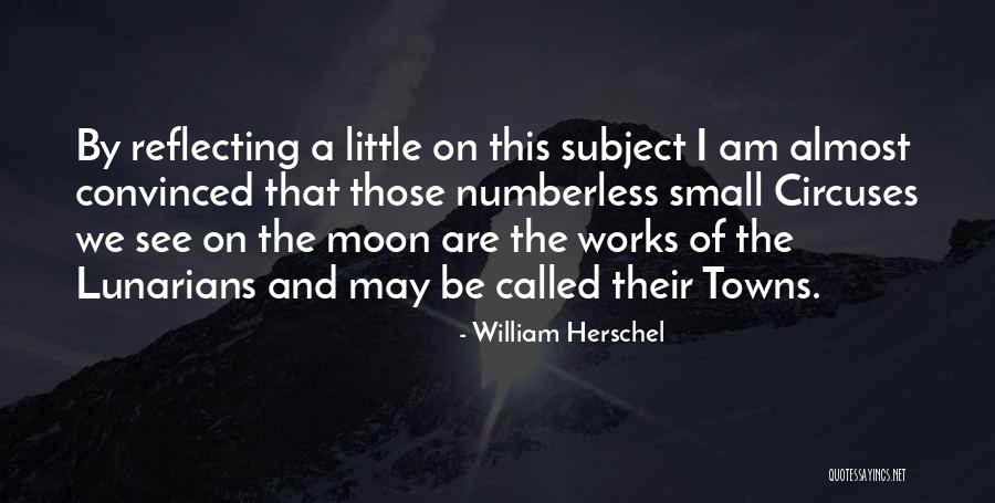 Ben Herbster Quotes By William Herschel