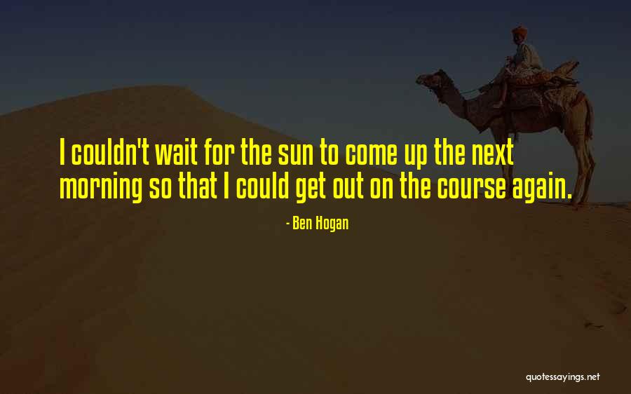 Ben Hogan Quotes 486000 Ben Hogan Quotes 486000