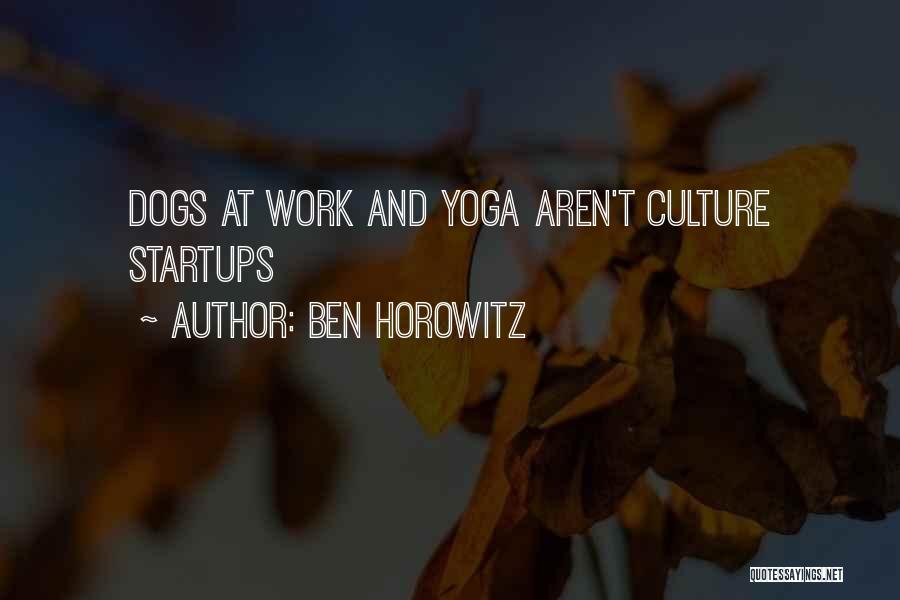 Ben Horowitz Quotes 1229002