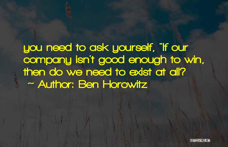 Ben Horowitz Quotes 2174589