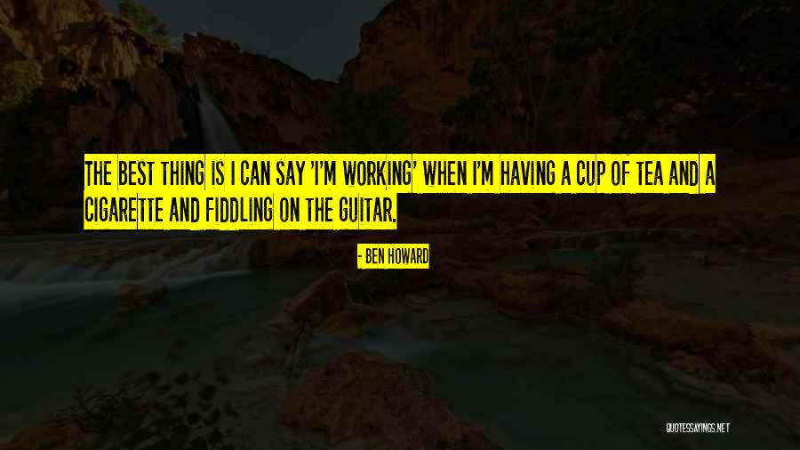Ben Howard Quotes 1014484 Ben Howard Quotes 1014484