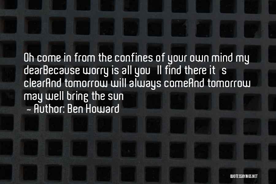 Ben Howard Quotes 786705