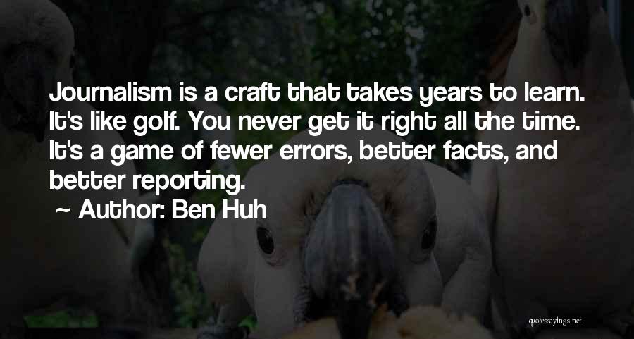 Ben Huh Quotes 553542