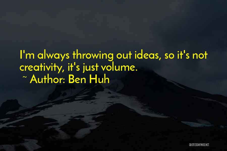 Ben Huh Quotes 82905