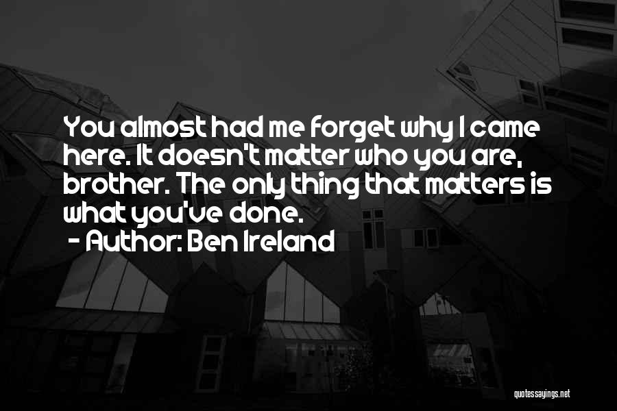 Ben Ireland Quotes 255457