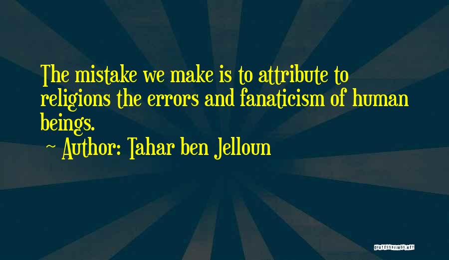 Ben Jelloun Quotes By Tahar Ben Jelloun