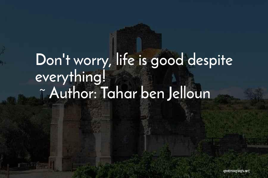 Ben Jelloun Quotes By Tahar Ben Jelloun